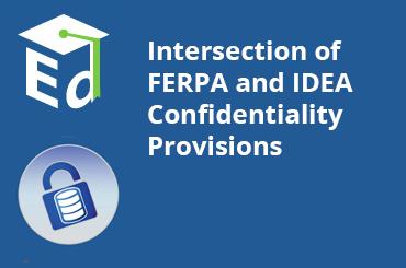 Watch Video: Intersection of FERPA and IDEA Confidentiality Provisions - March 2012