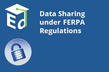 Watch Video: Data Sharing under FERPA Regulations - January 2012