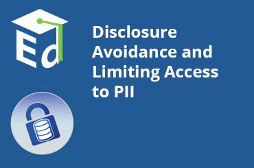 Watch Video: Disclosure Avoidance and Limiting Access to PII - November 2012