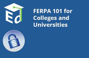 Watch Video: FERPA for Colleges and Universities - February 2012